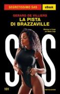 Ebook La pista di Brazzaville (Segretissimo SAS) di De Villiers Gerard edito da Mondadori