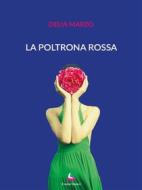 Ebook La poltrona rossa di Delia Marzo edito da Il Seme Bianco