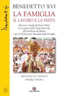 Ebook La Famiglia il lavoro la festa (La) di Joseph Ratzinger, Benedetto XVI edito da Centro Ambrosiano