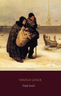 Ebook Dead Souls (Centaur Classics) [The 100 greatest novels of all time - #25] di Nikolai Gogol edito da Centaur Classics