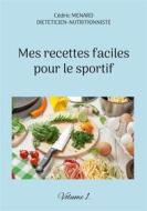 Ebook Mes recettes faciles pour le sportif. di Cédric Menard edito da Books on Demand