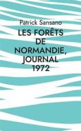 Ebook Les Forêts de Normandie, Journal 1972 di Patrick Sansano edito da Books on Demand
