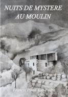 Ebook Nuits de mystere au moulin di Francis Pinto Vaz-Pedro edito da Books on Demand