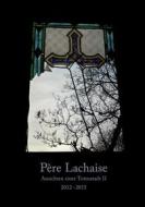 Ebook Père Lachaise.  Ansichten einer Totenstadt II di Hasch Wolfram edito da Books on Demand