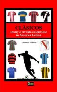 Ebook CLASICOS Derby e rivalità calcistiche in America LAtina di Vincenzo Paliotto edito da Urbone Publishing