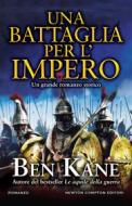 Ebook Una battaglia per l'impero di Ben Kane edito da Newton Compton Editori