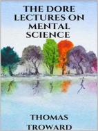 Ebook The dore lectures on mental science di Thomas Troward edito da Youcanprint