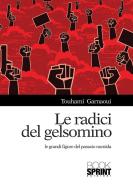 Ebook Le radici del gelsomino di Touhami Garnaoui edito da Booksprint