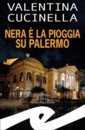 Ebook Nera è la pioggia su Palermo di Valentina Cucinella edito da Fratelli Frilli Editori