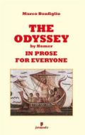 Ebook The Odyssey in prose for eveyone di Marco Bonfiglio edito da Fermento