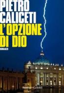 Ebook L'opzione di Dio di Pietro Caliceti edito da Baldini+Castoldi