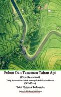 Ebook Pohon Dan Tanaman Tahan Api (Fire-Resistant) Yang Bermanfaat Untuk Mencegah Kebakaran Hutan (Wildfire) Edisi Bahasa Indonesia di Jannah Firdaus Mediapro edito da Jannah Firdaus Mediapro Studio