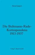 Ebook Die Bultmann-Rade-Korrespondenz 1913-1937 di Bernd Jaspert edito da Traugott Bautz