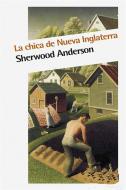 Ebook La chica de Nueva Inglaterra di Sherwood Anderson edito da Sherwood Anderson
