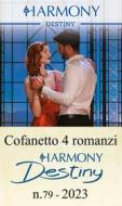 Ebook Cofanetto 4 Harmony Destiny n.79/2023 di Jules Bennett, Joss Wood, Sophia Singh Sasson, Karen Booth edito da HaperCollins Italia