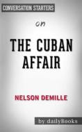 Ebook The Cuban Affair: A Novel by Nelson DeMille | Conversation Starters di dailyBooks edito da Daily Books