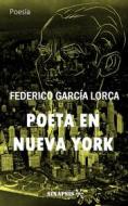 Ebook Poeta en Nueva York di Federico García Lorca edito da Ediciones Sinapsis