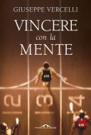 Ebook Vincere con la mente di Giuseppe Vercelli edito da Ponte alle Grazie