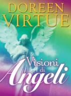 Ebook Visioni di Angeli di Doreen Virtue edito da mylife