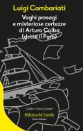 Ebook Vaghi presagi e misteriose certezze di Arturo Coiba (detto il Puro) di Luigi Combariati edito da Robin Edizioni