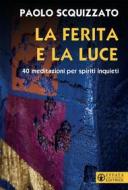 Ebook La ferita e la luce di Paolo Scquizzato edito da Effatà Editrice
