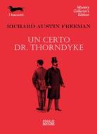 Ebook Un certo Dr. Thorndyke di Richard Austin Freeman edito da Polillo Editore