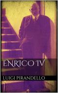 Ebook Enrico IV di Luigi Pirandello edito da Luigi Pirandello