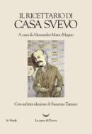 Ebook Il ricettario di casa Svevo di Alessandro Marzo Magno edito da La nave di Teseo