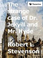 Ebook The Strange Case of  Dr. Jekyll and Mr. Hyde di Robert Louis Stevenson edito da Passerino Editore