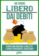 Ebook Vivere senza debiti di Joe Friend edito da Onix editoriale