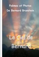 Ebook Le ciel de Bernard di Bernard Brunstein edito da Books on Demand