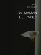 Ebook Sa maman de papier di Max du Veuzit edito da Librorium Editions