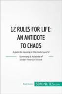 Ebook 12 Rules for Life : an antidate to chaos di 50Minutes edito da 50Minutes.com