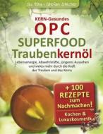 Ebook KERN-Gesundes OPC - SUPERFOOD Traubenkernöl di Susanne Rihs, Stefan Stecher edito da Books on Demand