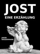 Ebook Jost di Jakob Wassermann edito da Books on Demand