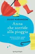 Ebook Anna che sorride alla pioggia di Marangoni Guido edito da Sperling & Kupfer