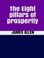 Ebook The Eight pillars of prosperity di James Allen edito da GIANLUCA