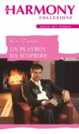 Ebook Un playboy da scoprire di Kay Thorpe edito da HarperCollins Italia