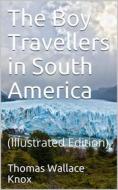 Ebook The Boy Travellers in South America di Thomas Wallace Knox edito da iOnlineShopping.com