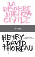 Ebook La disobbedienza civile di Thoreau Henry D. edito da BUR