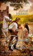 Ebook La fanciulla e il cavaliere di Anne Herries edito da HarperCollins Italia