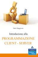 Ebook Introduzione alla programmazione client-server di Dario Maggiorini edito da Pearson