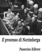 Ebook Il processo di Norimberga di Passerino Editore edito da Passerino