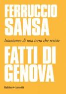Ebook Fatti di Genova di Ferruccio Sansa edito da Baldini+Castoldi