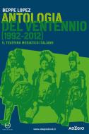 Ebook Antologia del ventennio (1992-2012) di Beppe Lopez edito da Casaleggio Associati