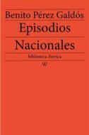 Ebook Episodios Nacionales di Benito Pérez Galdós edito da Wisehouse Classics
