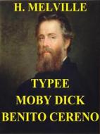 Ebook Typee. Moby Dick. Benito Cereno. di Herman Melville edito da Youcanprint