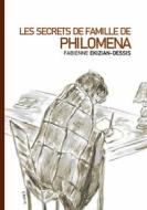 Ebook Les Secrets de famille de Philomena di Fabienne Ekizian-Dessis edito da Books on Demand