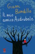 Ebook Il mio amico Asdrubale di Gianni Biondillo edito da Guanda