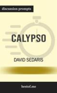 Ebook Summary: "Calypso" by David Sedaris | Discussion Prompts di bestof.me edito da bestof.me